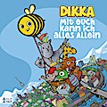 Dikka - Mit euch kann ich alles allein