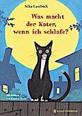 Was macht der Kater, wenn ich schlafe?