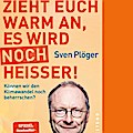 Zieht euch warm an, es wird noch heißer!