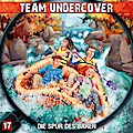 Team Undercover 17: Die Spur Des Bären