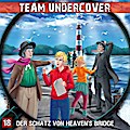 Team Undercover 18: Der Schatz Von Heaven’s Bridge
