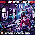 Team Undercover 19: Die Rache Des Geisterpiraten