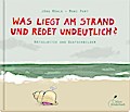 Was liegt am Strand und redet undeutlich?