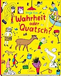 Wahrheit oder Quatsch?