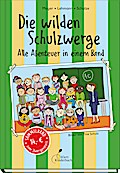 Die wilden Schulzwerge - Alle Abenteuer in einem Band