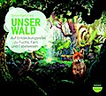 Unsere Welt 2: Unser Wald - Auf Entdeckungsreise...