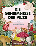 Die Geheimnisse der Pilze